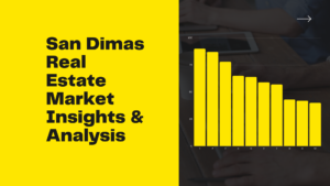 San Dimas Real Estate Market Insights & Analysis