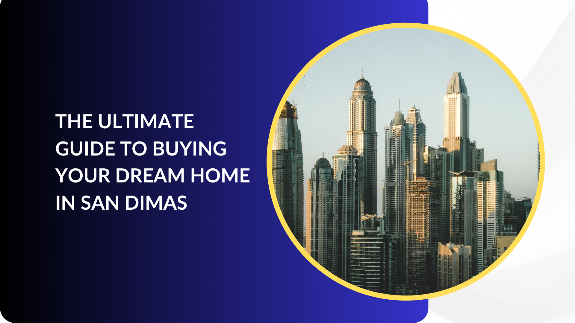 The Ultimate Guide to Buying Your Dream Home in San Dimas