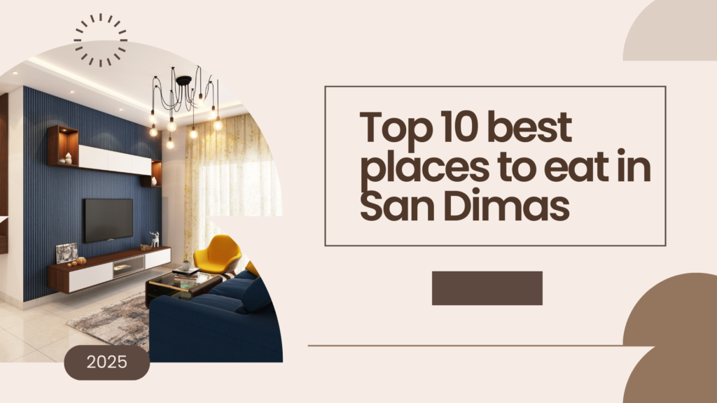 Top 10 best places to eat in San Dimas