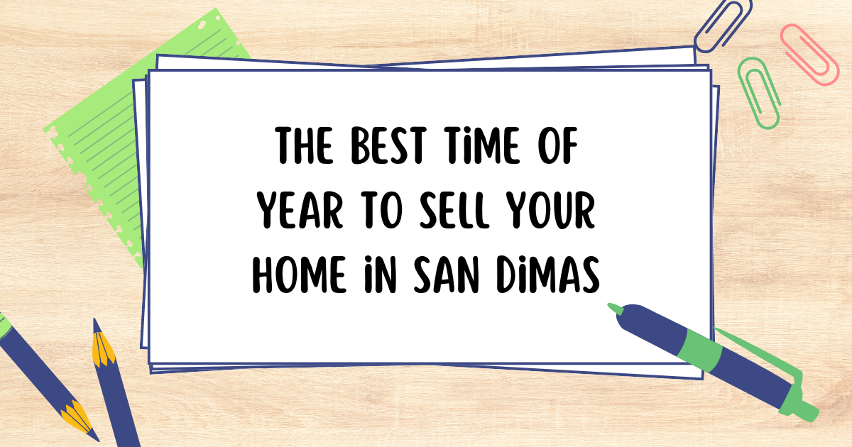 The Best Time of Year to Sell Your Home in San Dimas