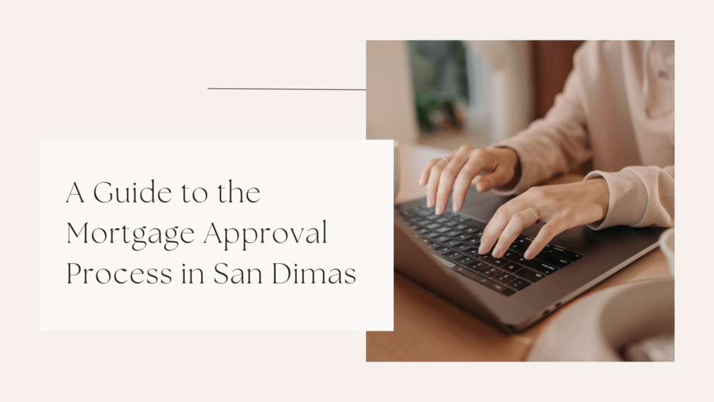 A Guide to the Mortgage Approval Process in San Dimas