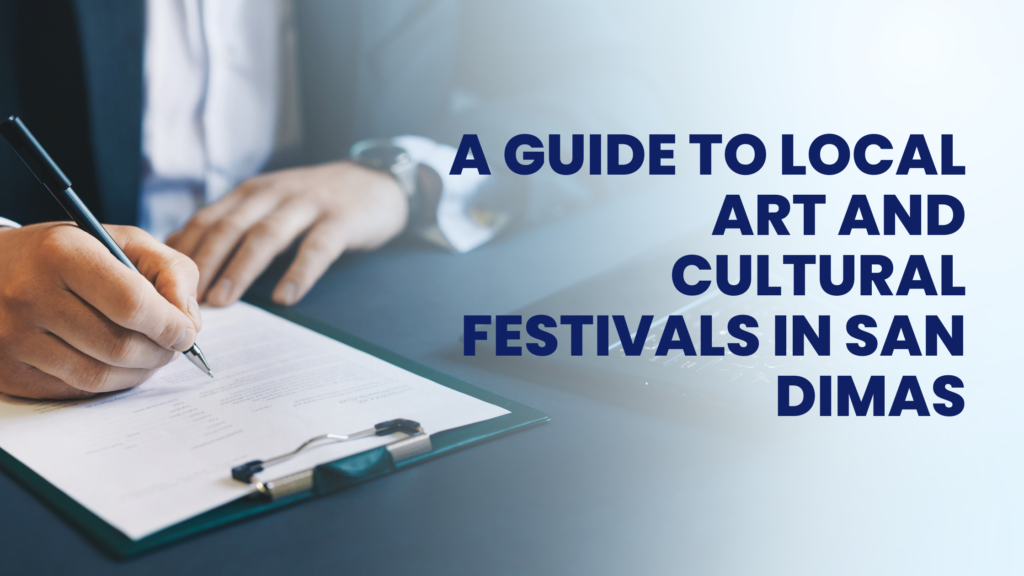 A Guide to Local Art and Cultural Festivals in San Dimas