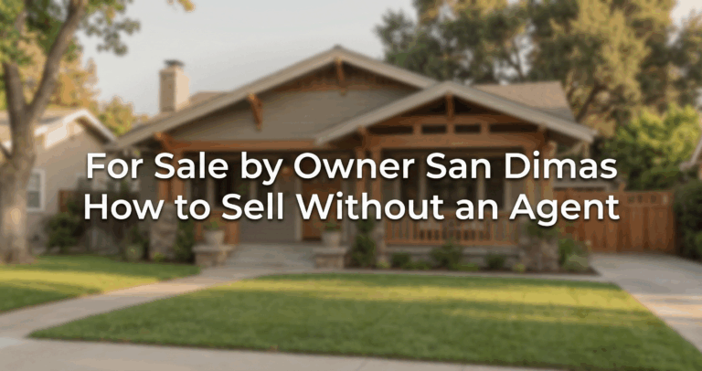 For Sale by Owner San Dimas – How to Sell Without an Agent