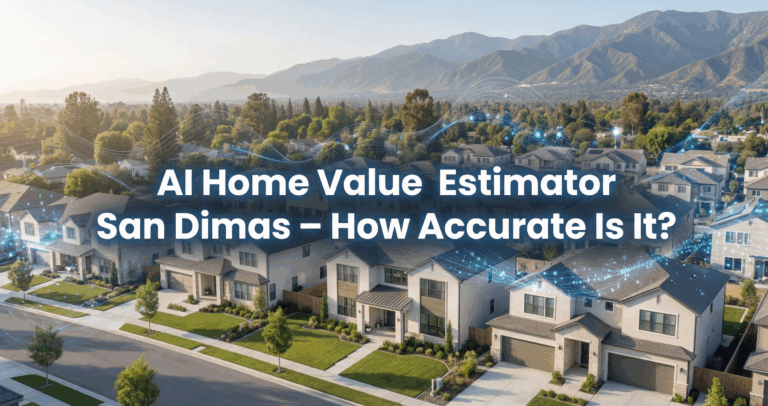 AI Home Value Estimator San Dimas – How Accurate Is It?