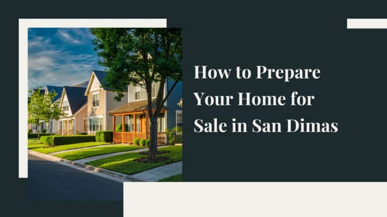 How to Prepare Your Home for Sale in San Dimas