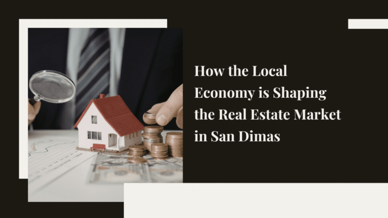 San Dimas Real Estate Market and Local Economy